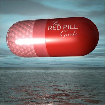  TAKE THE RED PILL !!!